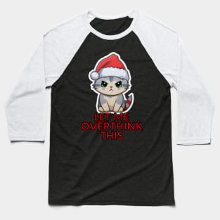 Sarcastic Quote - Christmas Cat - Funny Quote Baseball T-Shirt